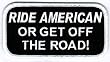 Ride American Or Get Off The Road Biker Patch Embroidered Iron-On Motorcycle Emblem