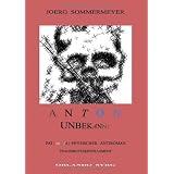 Anton Unbekannt: Pat[(h) o/a]physischer  Antiroman, Tragigroteskenfragmentvon "Georg J. Feurig..."