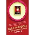 This is Paradise!: My North Korean Childhood
