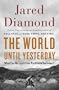 The World Until Yesterday: What Can We Learn from Traditional Societies?