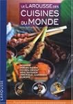 LAROUSSE DES CUISINES DU MONDE (LE) :...