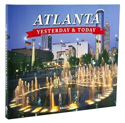 Atlanta: Yesterday & Today