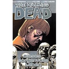 The Walking Dead 06: Dieses sorgenvolle Leben