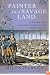 Painter in a Savage Land: The Strange Saga of the First European Artist in North America