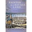 Painter in a Savage Land: The Strange Saga of the First European Artist in North America