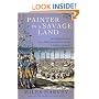Painter in a Savage Land: The Strange Saga of the First European Artist in North America