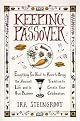 Keeping Passover (Everything You Need to Know to Bring the Ancient Tradition to Life and Create Your Own Passover Celebration) (Paperback)