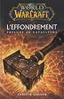 World of Warcraft : L'effondrement : Pr�lude au cataclysme