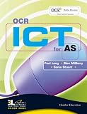 OCR ICT for AS: with Dynamic Learning Student Edition CD-ROM: With Dynamic Learning Student Edition CD-ROM