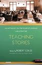 Teaching Stories: An Anthology on the Power of Learning and Literature (Modern Library Paperbacks)