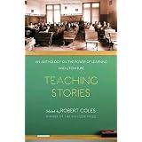 Teaching Stories: An Anthology on the Power of Learning and Literature (Modern Library Paperbacks)