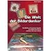 Die Welt der Bilderdenker: Wie AD(H)S- und Legasthenie-Begabte ihre angeborenen Talente entdecken und entfalten k�nnen