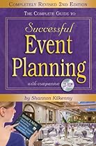 The Complete Guide to Successful Event Planning with Companion CD-ROM REVISED 2nd Edition The Complete Guide to Successful Event Planning with Companion CD-ROM REVISED 2nd Edition