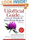 The Unofficial Guide to the Great Smoky and Blue Ridge Region