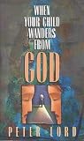 When Your Child Wanders from God