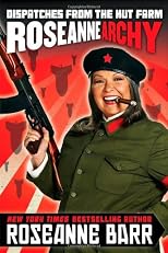 Roseannearchy