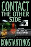 Contact the Other Side: Seven Methods for Afterlife Communication