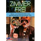 Zimmer frei. Bilder und Geschichten aus Deutschlands ber�hmtester WGvon "Carmen Sadowski"