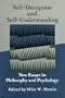 Self-Deception and Self-Understanding: New Essays in Philosophy and Psychology