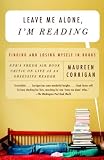 Leave Me Alone, Im Reading: Finding and Losing Myself in Books