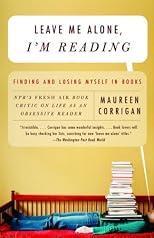 Leave Me Alone, I'm Reading: Finding and Losing Myself in Books