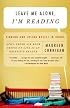 Leave Me Alone, I'm Reading: Finding and Losing Myself in Books