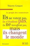 Le peuple des connecteurs : Ils ne  votent pas, ils n'�tudient pas, ils ne travaillent pas... mais ils changent le monde