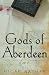 Gods of Aberdeen: A Novel
