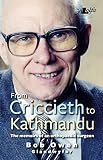 From Criccieth to Kathmandu : The memoirs of an orthopaedic surgeon