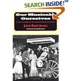  Our Musicals, Ourselves: A Social History of the American Musical Theater  by John Bush Jones