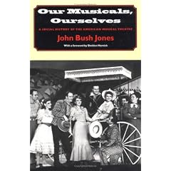 Our Musicals, Ourselves: A Social History of the American Musical Theater