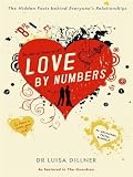 Love by Numbers: The Hidden Facts Behind Everyones Relationships