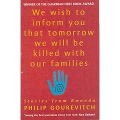 We Wish to Inform You That Tomorrow We Will be Killed with Our Families