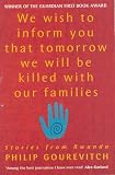 We Wish to Inform You That Tomorrow We Will Be Killed With Our Families