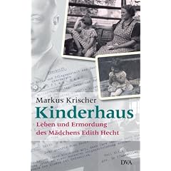 Kinderhaus: Leben und Ermordung des M�dchens Edith Hecht
