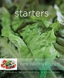 Starters: Colourful Recipes for Health and Well-being (New Healthy Kitchen)