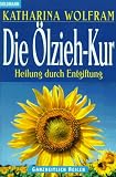 Produkt-Bild: Die &Ouml;lzieh- Kur. Heilung durch Entgiftung.