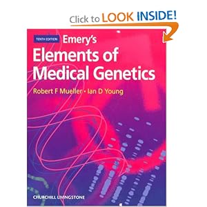 Emery's Elements of Medical Genetics by Robert F. Mueller, Ian D. Young, and Alan E. H. Emery