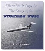 Silent Swift Superb: Story of the Vickers VC10 (Aircraft of Distinction)