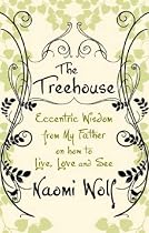 The Treehouse: Eccentric Wisdom on How to Live, Love and See