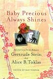 Baby Precious Always Shines: Selected Love Notes Between Gertrude Stein and Alice B. Toklas