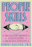 People Skills: How to Assert Yourself, Listen to Others, and Resolve Conflicts