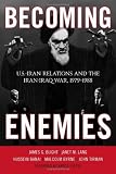 Becoming Enemies: U.S.-Iran Relations and the Iran-Iraq War, 1979-1988