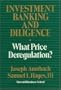 Investment Banking and Diligence: What Price Deregulation?