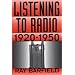 Listening to Radio, 1920-1950