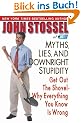 Myths, Lies, and Downright Stupidity: Get Out the Shovel -- Why Everything You Know is Wrong