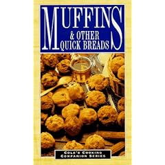 Muffins and Other Quick Breads (Cole's Cooking Companion Series)
