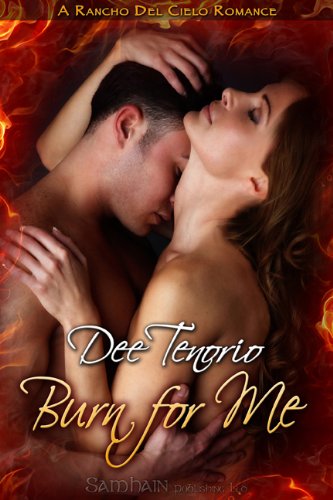 Burn for Me (Rancho del Cielo Book 3)