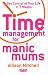 Time Management For Manic Mums