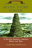 The Seven Story Tower: A Mythic Journey Through Space and Time